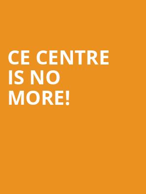 CE Centre is no more